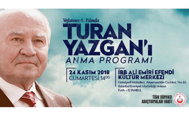 Vefatýnýn 6. Yýlýnda Turan Yazgan'ý Anma Programý